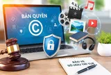 Bảo vệ quyền tác giả, quyền sở hữu trí tuệ trên không gian mạng: Mỗi cú nhấp chuột đều phải thượng tôn pháp luật