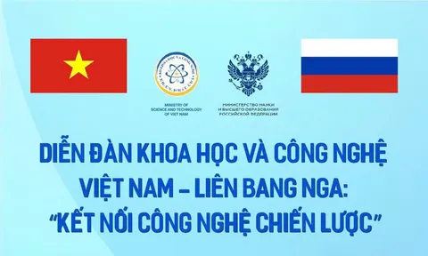 Diễn đàn kết nối công nghệ chiến lược Việt - Nga sắp được tổ chức