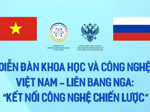 Diễn đàn kết nối công nghệ chiến lược Việt - Nga sắp được tổ chức